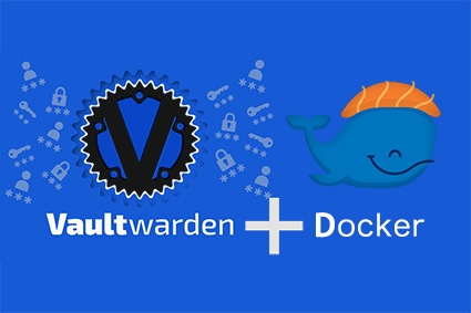 Docker容器部署vaultwarden密码管理器